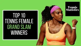 Top 10 Tennis Women Grand Slam Winners