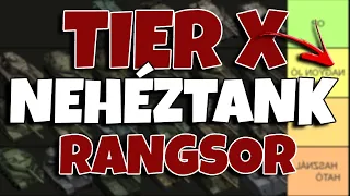 RANGSOROLTAM A TIER X-ES NEHÉZTANKOKAT!