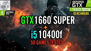 GTX 1660 Super + i5 10400f test in 50 Games