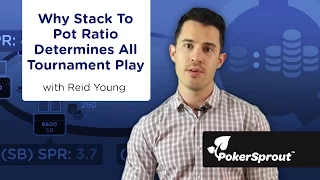 Why Stack To Pot Ratio Determines All Tournament Poker Play