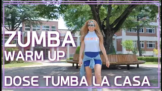 ZUMBA / WARM UP / TUMBA LA CASA / DOSE /  Choreo@zin_michaella