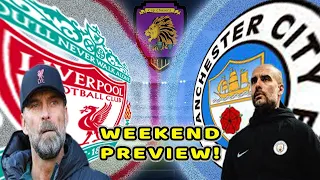 LIVERPOOL V MAN CITY! PREMIER LEAGUE TITLE CLASH! WEEKEND PREVIEW!