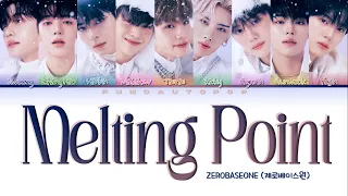 ZEROBASEONE 제로베이스원 " MELTING POINT " Lyrics (ColorCoded/ENG/KAN/ROM/가사)