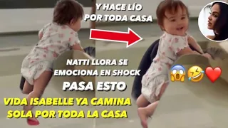 Vida Isabelle Ya Camina Sola Por Toda La Casa Natti Natasha llora En Shock Con Su Hija Pasó Esto 😱