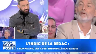 L'indic de la rédac : Gilles Verdez face à Jordi, l'homme avec qui il s'est embrouillé dans la rue !