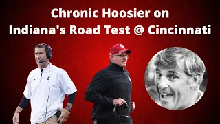 Chronic Hoosier on Indiana Football's Road Test at Cincinnati