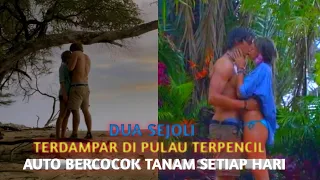 SAAT DUA SEJOLI TERDAMPAR DI PULAU TERPENCIL ‼️ ALUR FILM BLUE LEGOON THE AWAKENING