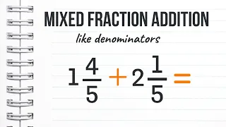 Mixed Fraction Addition | How to add mixed fractions with like denominators