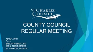 St. Charles County Council Meeting - April 24, 2023