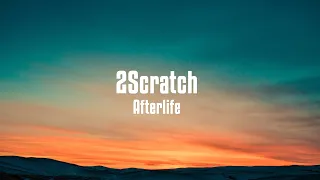 2Scratch - Afterlife | Lyrics