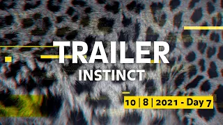 Trailer Instinct - 10 | 8 | 2021 - Day 7