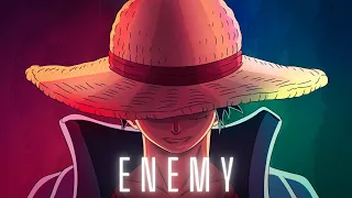 E N E M Y「AMV」ONE PIECE - Rish