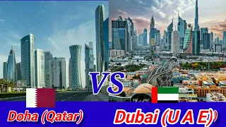 Doha {Qatar} vs Dubai {United Arab Emirates} which city is better..