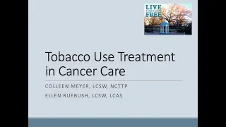 Tobacco Use Treatment in Cancer Care - C. Meyer and  E. Ruebush - 20191113