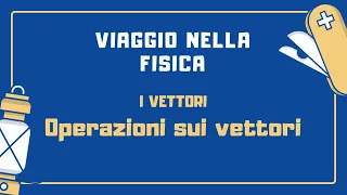 I vettori - Operazioni tra vettori