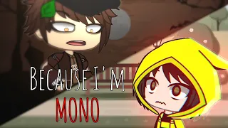 "Because I am MONO" | Little Nightmares Gacha Club | Could be original? :) | ft. Mono and Six