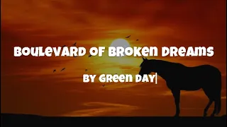 Boulevard of Broken Dreams (Lyrics)- Green day