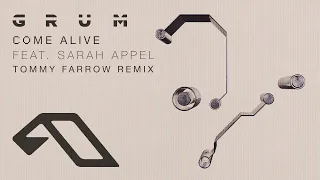 Grum feat. Sarah Appel - Come Alive (Tommy Farrow Remix)