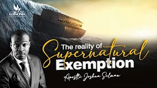 THE REALITY OF SUPERNATURAL EXEMPTION WITH APOSTLE JOSHUA SELMAN  09||10||2022