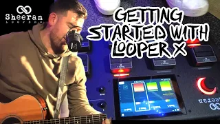 Getting Started with the Sheeran Looper X