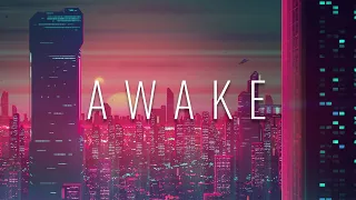 Awake: A Synthwave / Chillwave Mix