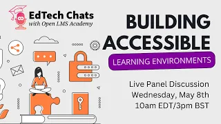 EdTech Chats May: Building Accessible Learning Environments