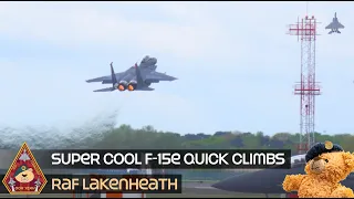 SUPER COOL F-15 STRIKE EAGLE UNRESTRICTED CLIMBS • QUICK CLIMB TAKE OFFS RAF LAKENHEATH