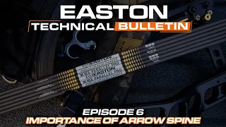 Importance of Arrow Spine // Easton - Technical Bulletin (Episode 6)