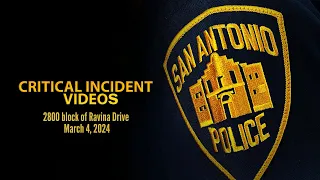 San Antonio Police Critical Incident Video Release: 2800 block of Ravina Drive