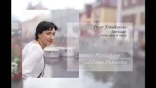 Tchaikovsky:: J'aime dans le rayon - Liudmila Rubinskaya