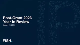 Webinar | Post-Grant 2023 Year in Review