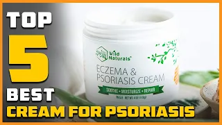 Best Cream for Psoriasis in 2023 - Top 5 Review | Specific Uses for Product Skin Treatment