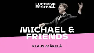 Michael & Friends: With Klaus Mäkelä