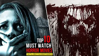 Top 10 Must Watch Horror Movies That Will Give You Nightmares!