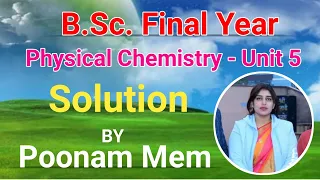 B.Sc. Final Year | Physical Chemistry | Unit 5 : Solution By Poonam Mam | SAMBHAV Institute