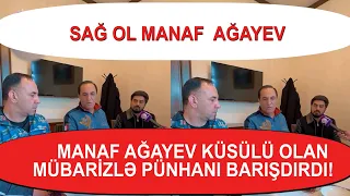 MANAF AGAYEV ASIQ MUBARIZLE PUNHAN PIRIYEVI BARISDIRDI