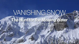 Vanishing Snow: The Hunt for the Missing Water