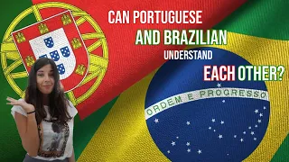 Can Portuguese and Brazilian understand each other? | *Os portugueses e brasileiros percebem-se?*