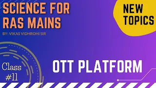 Chapter wise Science for RAS Mains || Paper 2 || : #11 OTT PLATFORMS || By Vikas Sir