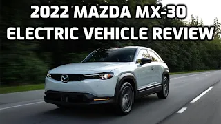 2022 Mazda MX-30 Review: Electric is 110% the future