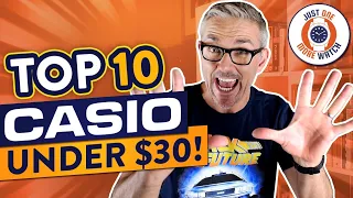 Top Ten Casio Watches Under $30!