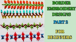 Hand Embroidery Border Designs - Part 2- For Beginners/ Simple and Beautiful Ideas