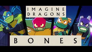 ROTTMNT || “Bones” by Imagine Dragons