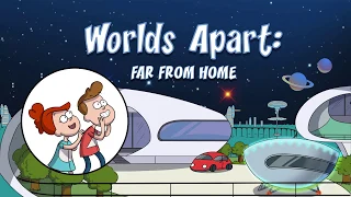 Worlds Apart: FAR FROM HOME