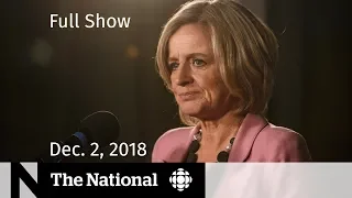 The National for December 2, 2018 — Alberta Oil Cuts, David Saint-Jacques, Anthropocene