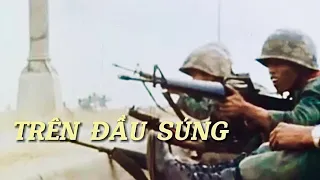 Trên Đầu Súng | Footages of the ARVN (3)