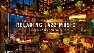 Relaxing Jazz Instrumental Music in Cozy Coffee Shop Ambience ☕ Soothing Jazz Music to Study,Working