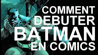 Comment débuter BATMAN ?