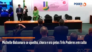 Michelle Bolsonaro se ajoelha, chora e ora pelos Três Poderes em culto