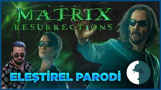 THE MATRIX; RESURRECTIONS - ELEŞTİREL PARODİ